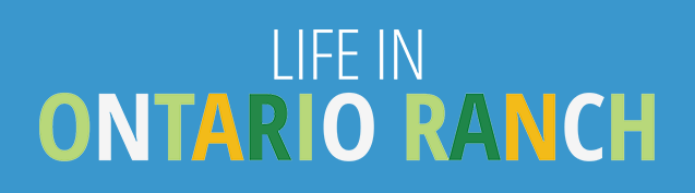 Life in Ontario Ranch